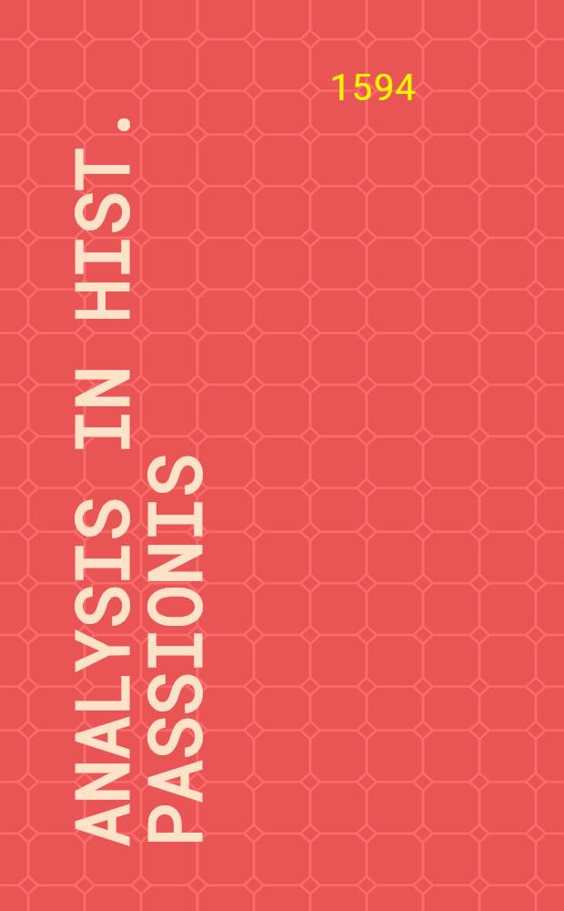 Analysis in hist. passionis