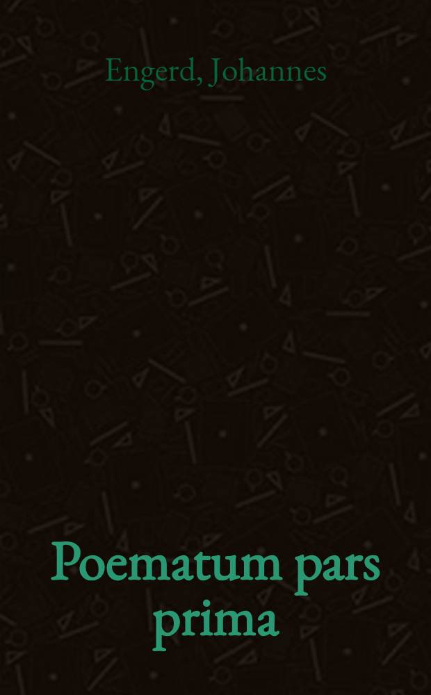 Poematum pars prima