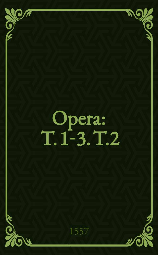 Opera : T. 1-3. T.2 : Cont. de Asse