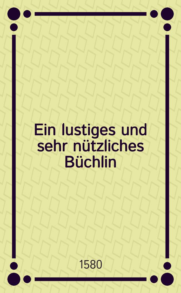 Ein lustiges und sehr nützliches Büchlin
