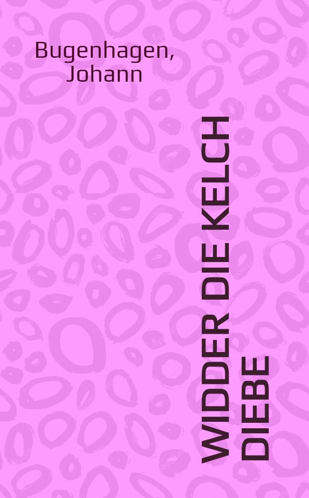 Widder die kelch Diebe