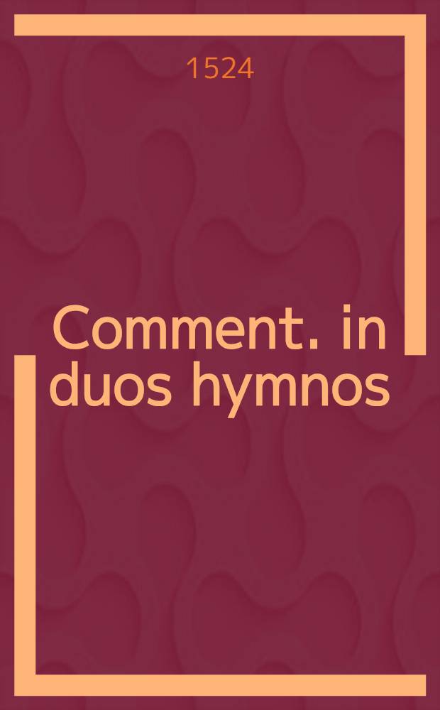 Comment. in duos hymnos : Prudentii etc ..