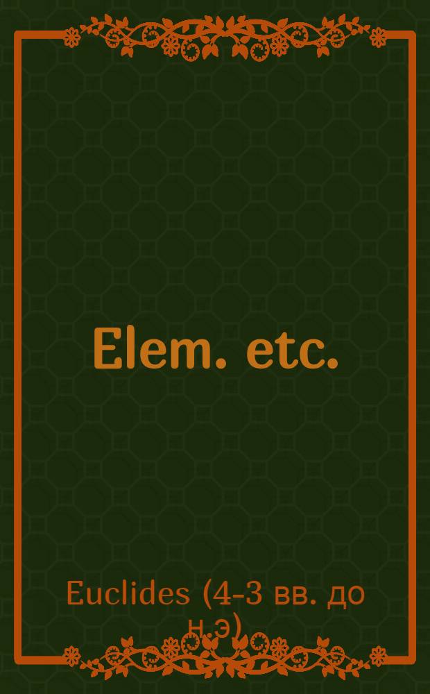 Elem. etc.