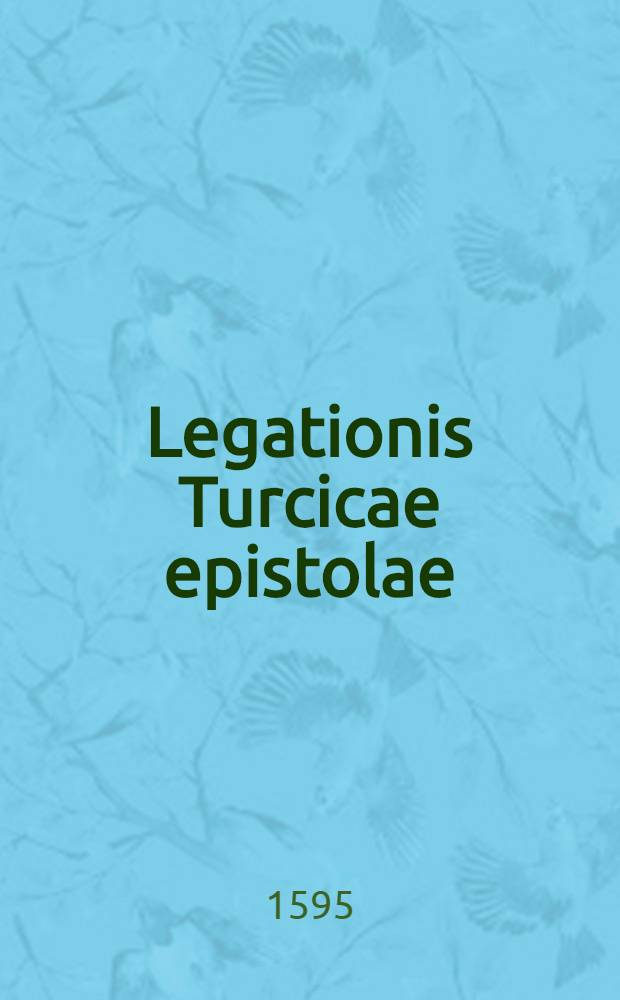 Legationis Turcicae epistolae