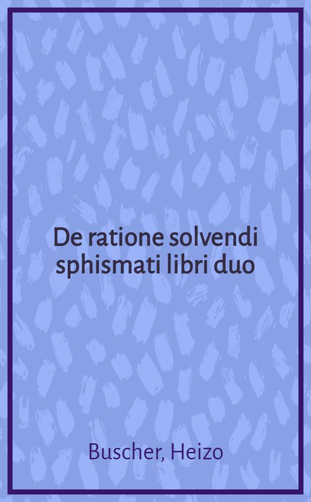 De ratione solvendi sphismati libri duo