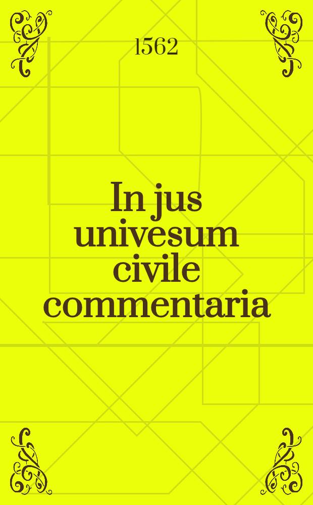 In jus univesum civile commentaria