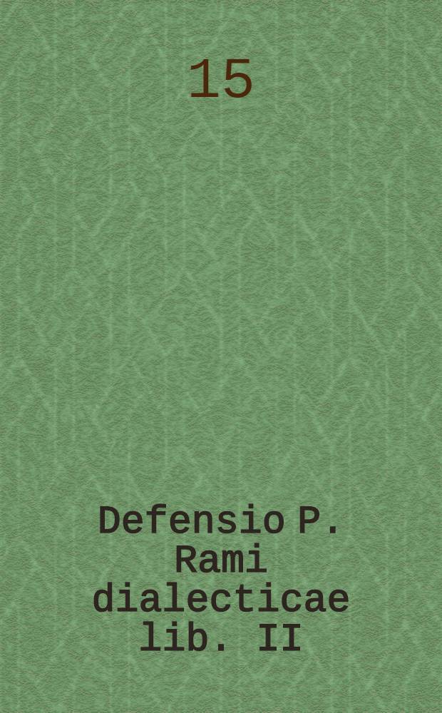 Defensio P. Rami dialecticae lib. II