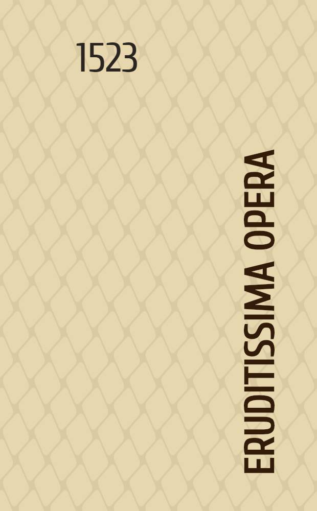 Eruditissima opera