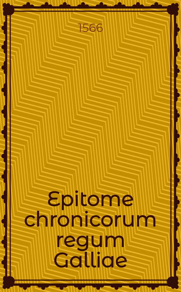 Epitome chronicorum regum Galliae
