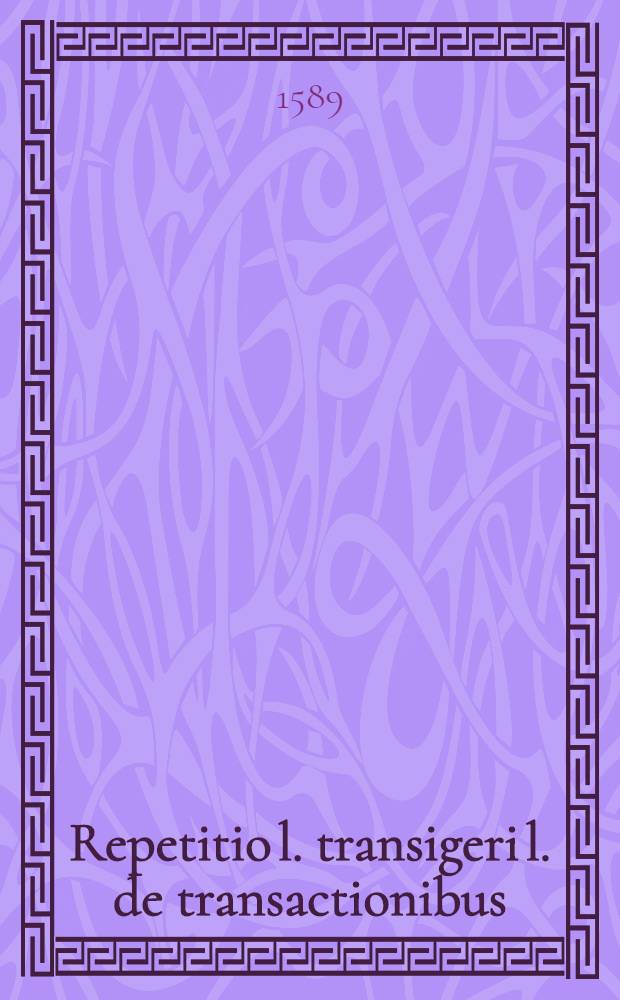 Repetitio l. transigeri l. de transactionibus