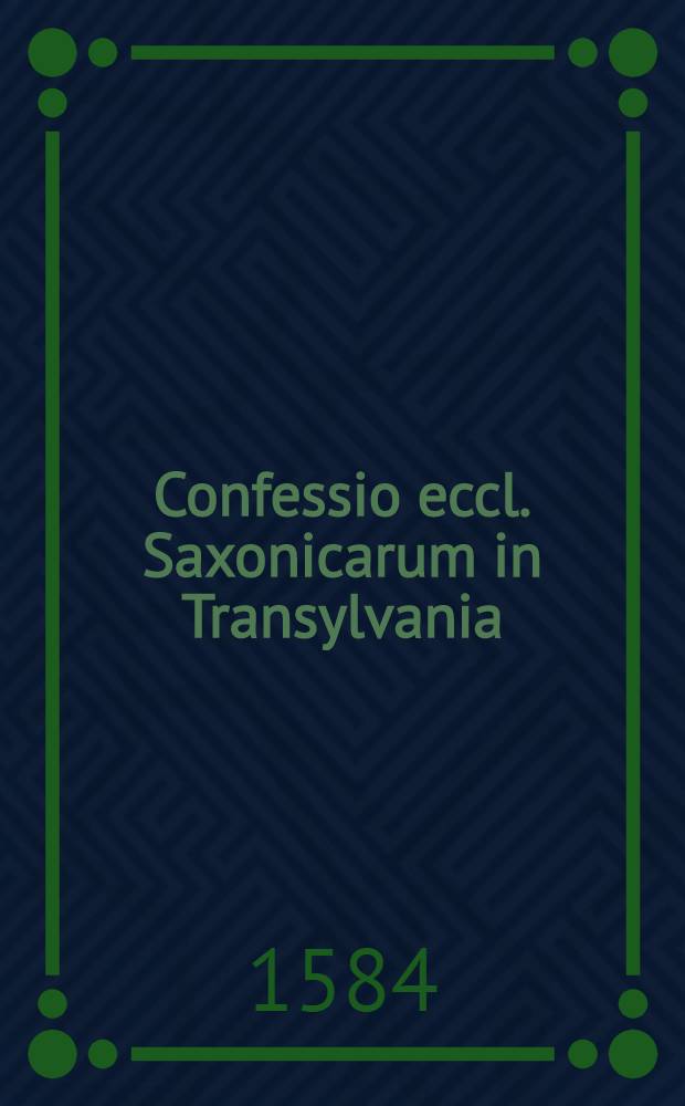 Confessio eccl. Saxonicarum in Transylvania; De coena Domini