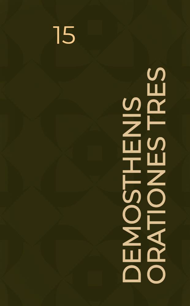 Demosthenis Orationes tres