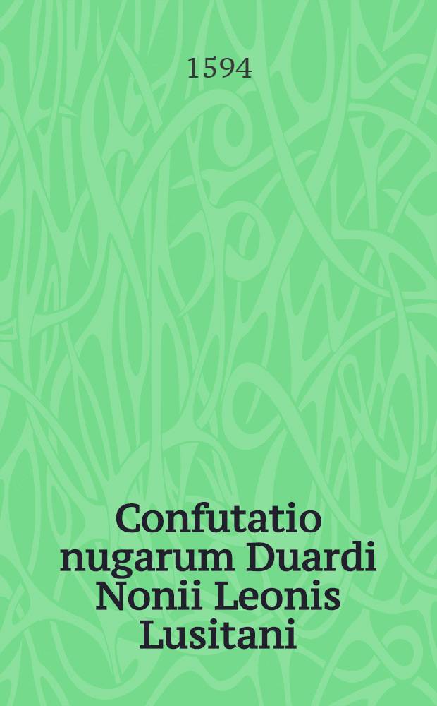 Confutatio nugarum Duardi Nonii Leonis Lusitani