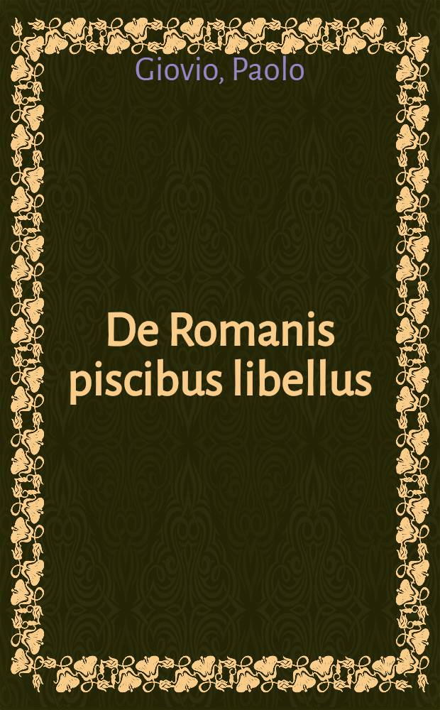 De Romanis piscibus libellus