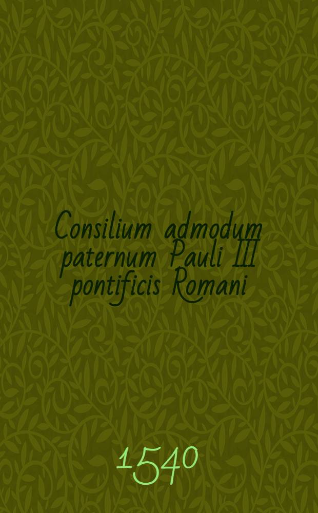 Consilium admodum paternum Pauli III pontificis Romani