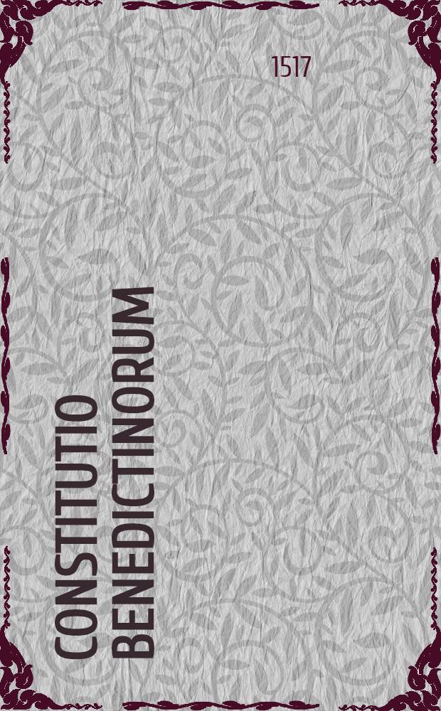 [Constitutio benedictinorum]