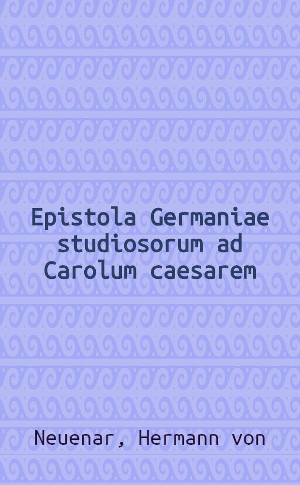 Epistola Germaniae studiosorum ad Carolum caesarem