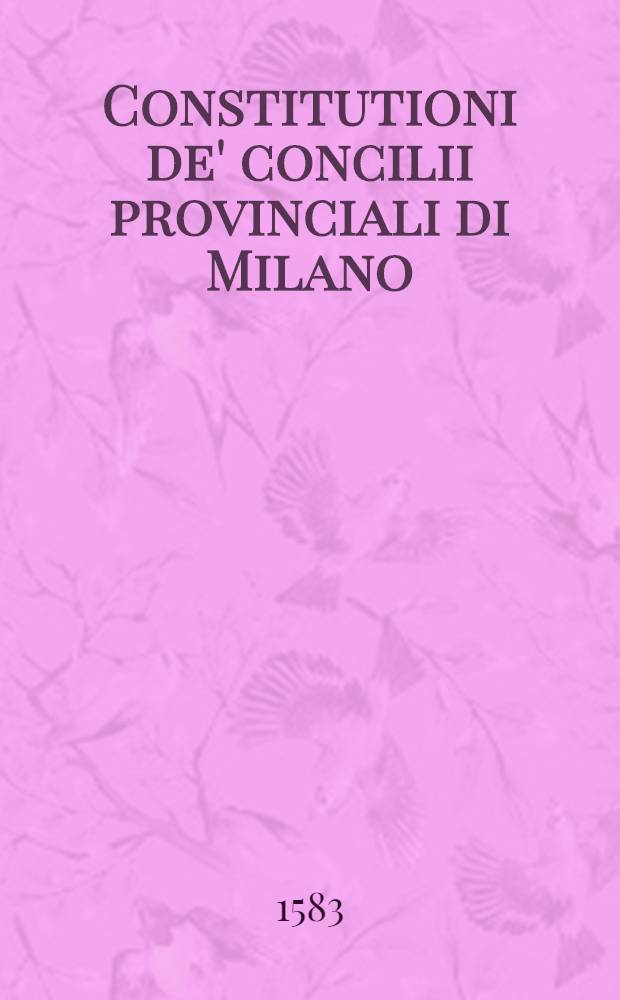 Constitutioni de' concilii provinciali di Milano