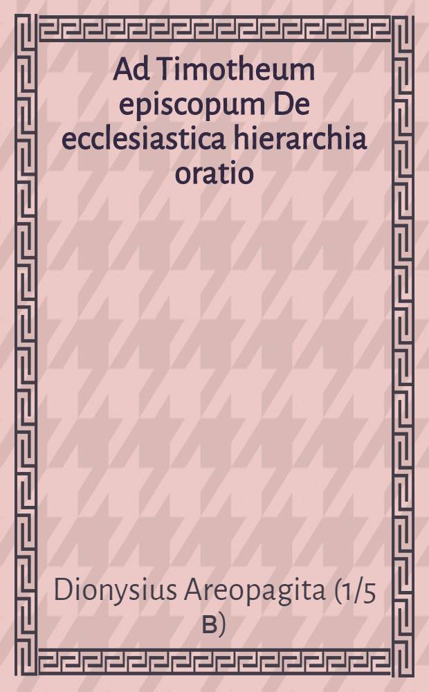 Ad Timotheum episcopum De ecclesiastica hierarchia oratio