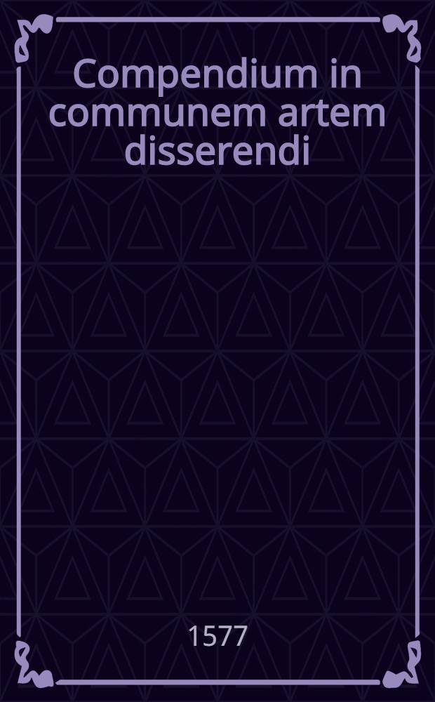 Compendium in communem artem disserendi