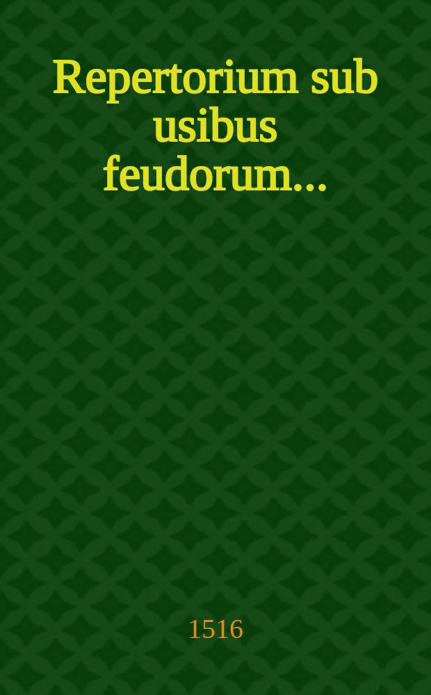 Repertorium sub usibus feudorum...