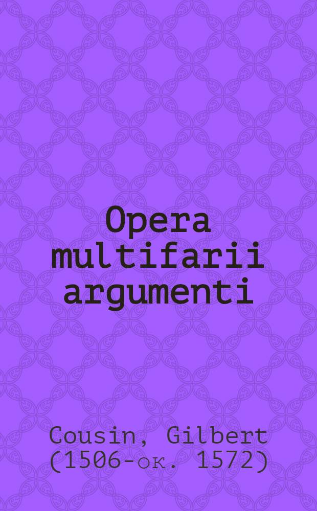 Opera multifarii argumenti