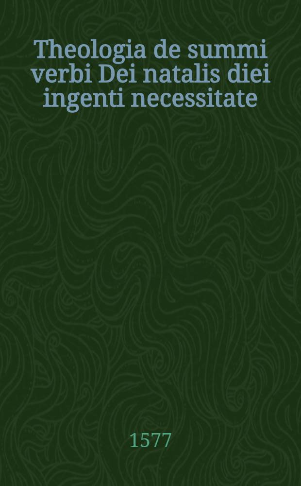 Theologia de summi verbi Dei natalis diei ingenti necessitate