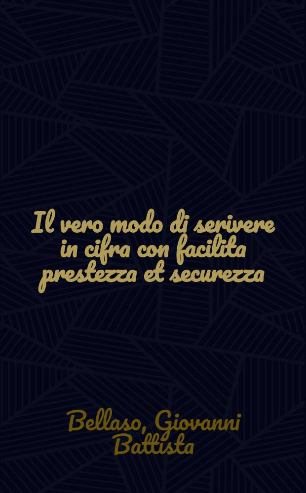Il vero modo di serivere in cifra con facilita prestezza et securezza