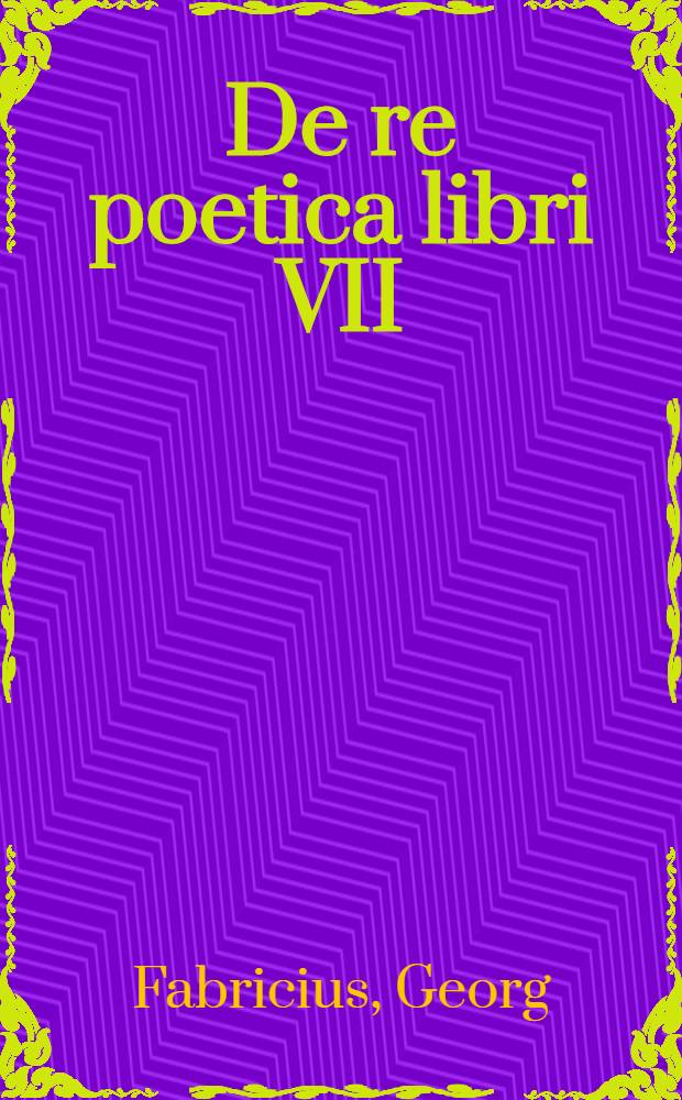 De re poetica libri VII