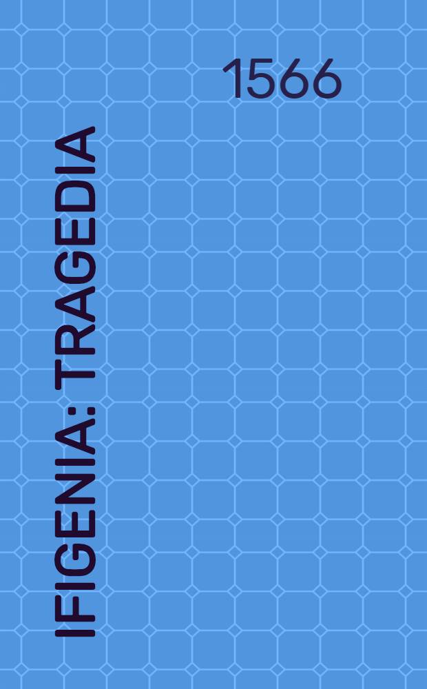 Ifigenia : Tragedia