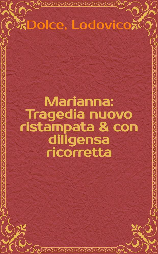 Marianna : Tragedia nuovo ristampata & con diligensa ricorretta