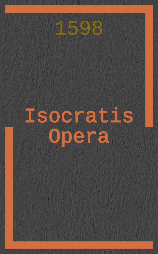 Isocratis Opera