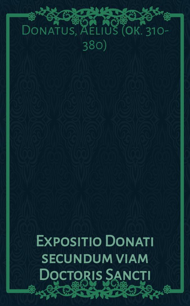 Expositio Donati secundum viam Doctoris Sancti