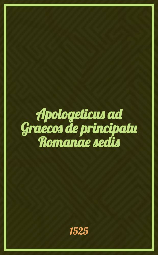 Apologeticus ad Graecos de principatu Romanae sedis