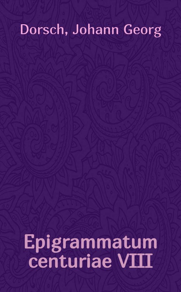 Epigrammatum centuriae VIII