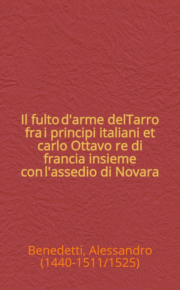 Il fulto d'arme delTarro fra i principi italiani et carlo Ottavo re di francia insieme con l'assedio di Novara