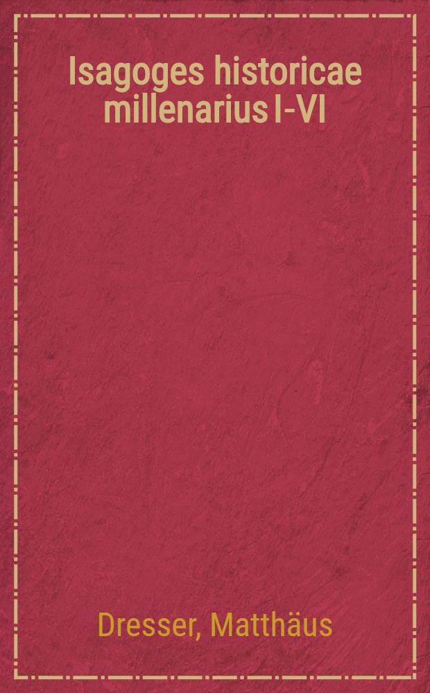 Isagoges historicae millenarius I-VI