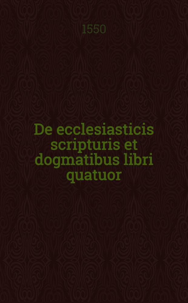De ecclesiasticis scripturis et dogmatibus libri quatuor