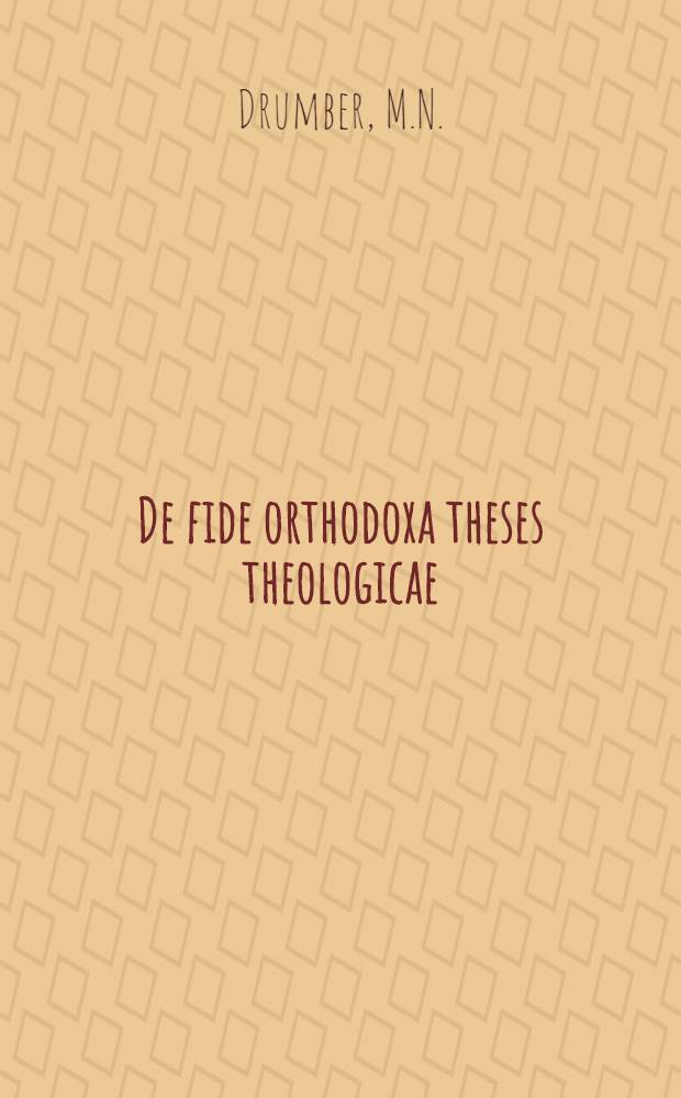 De fide orthodoxa theses theologicae