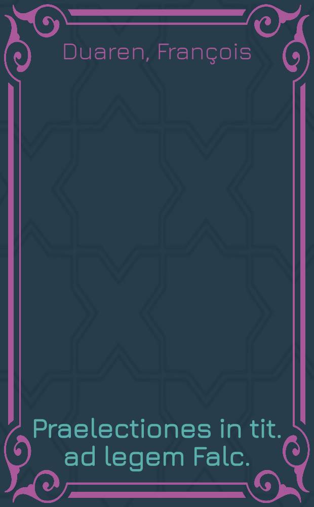 Praelectiones in tit. ad legem Falc.