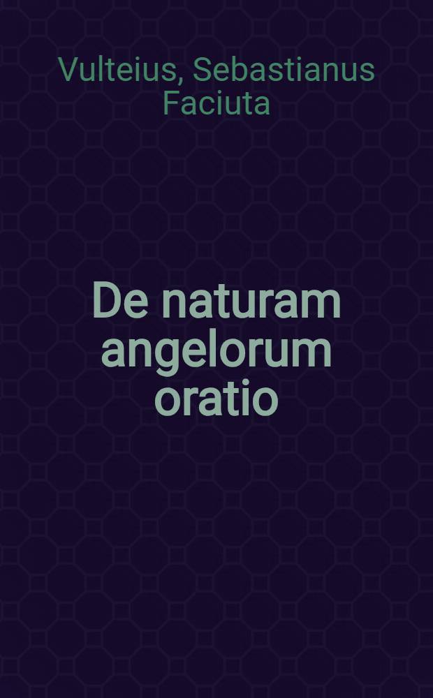 De naturam angelorum oratio; De vita et honestate clericorum