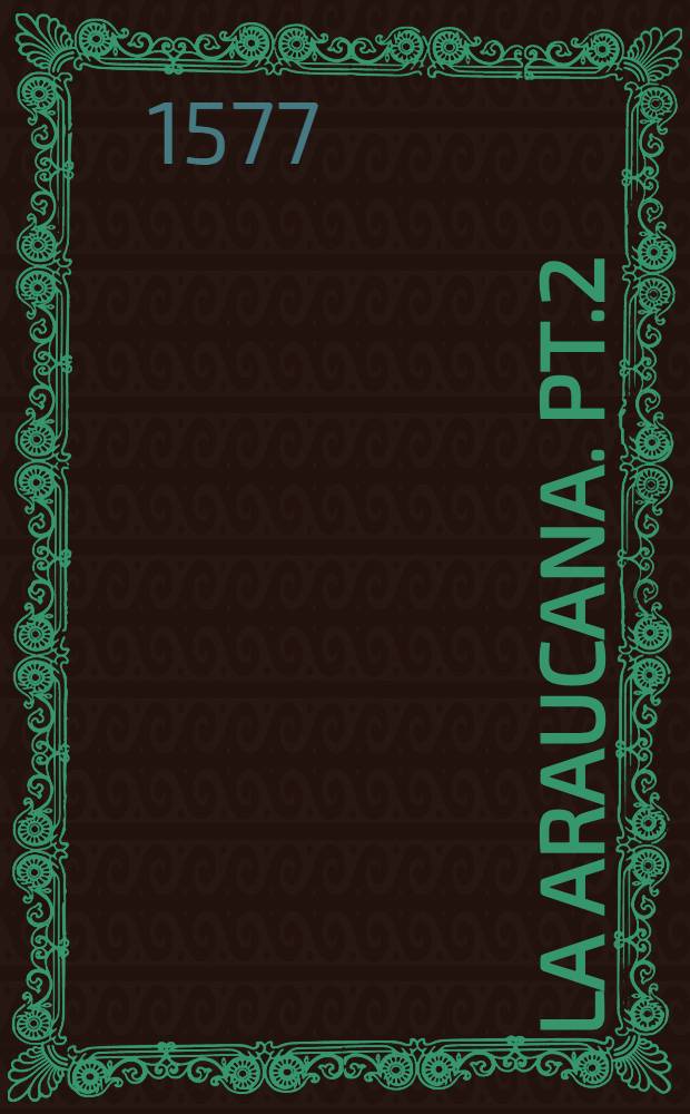 La araucana. Pt.2