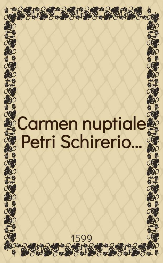 Carmen nuptiale Petri Schirerio...