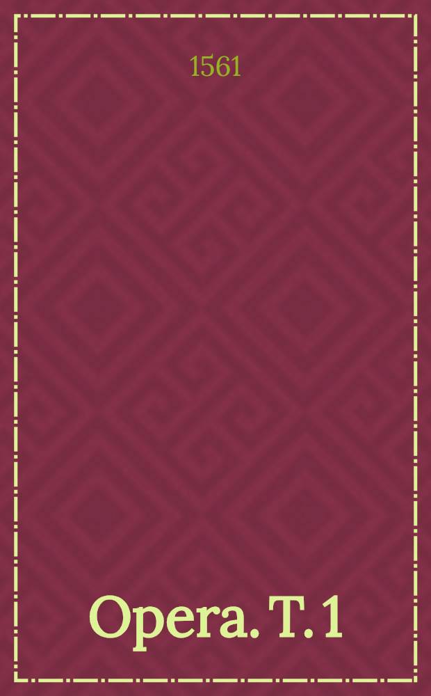 Opera. T. 1