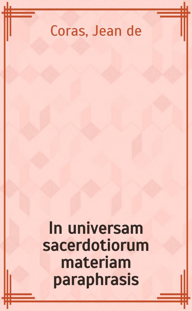 In universam sacerdotiorum materiam paraphrasis