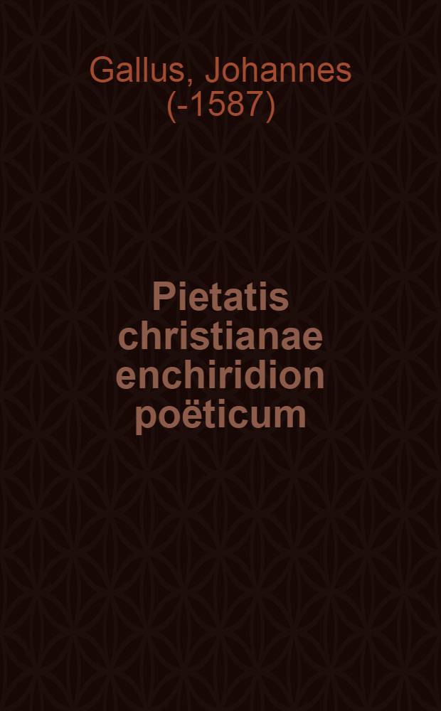 Pietatis christianae enchiridion poёticum