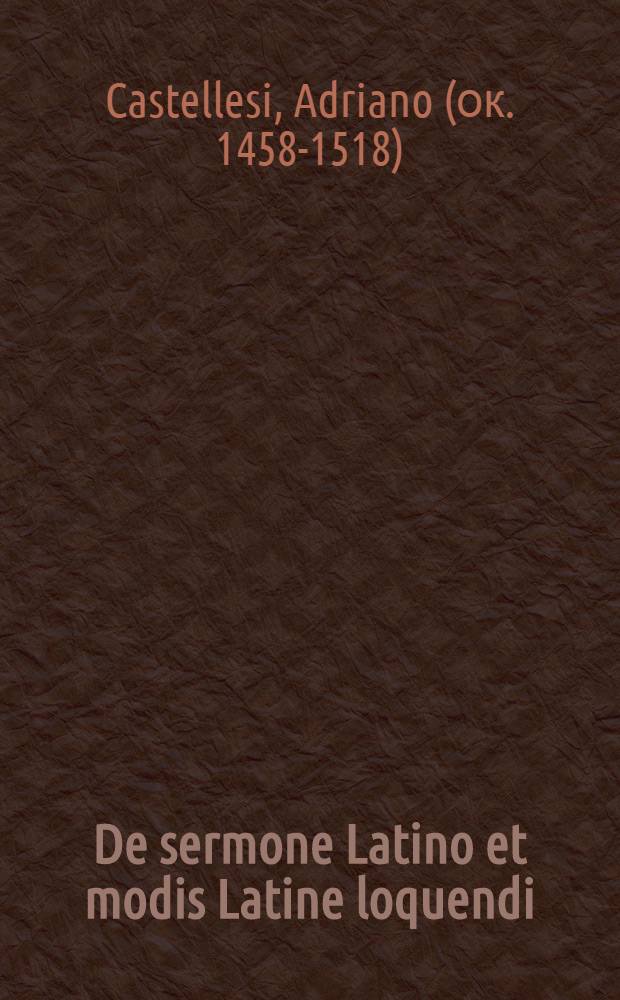 De sermone Latino et modis Latine loquendi