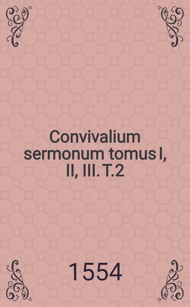 Convivalium sermonum tomus I, II, III. T.2