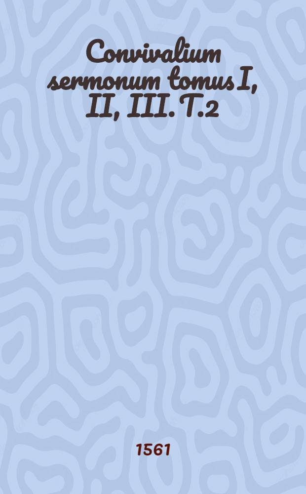 Convivalium sermonum tomus I, II, III. T.2