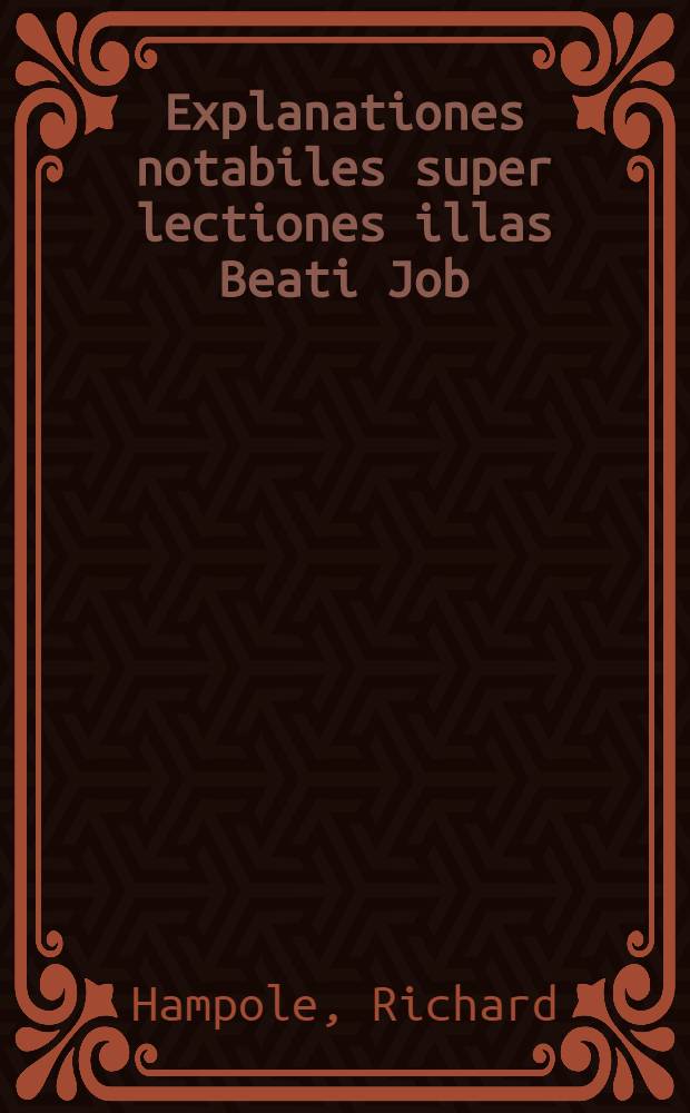 Explanationes notabiles super lectiones illas Beati Job
